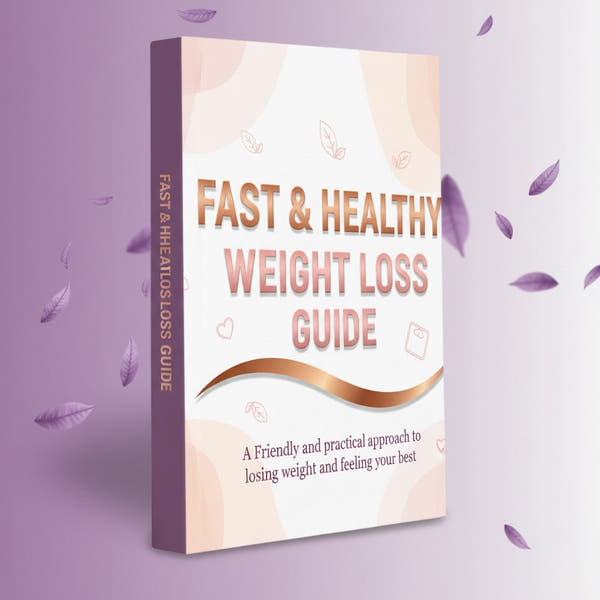 Fast & Healthy Weight Loss Guide