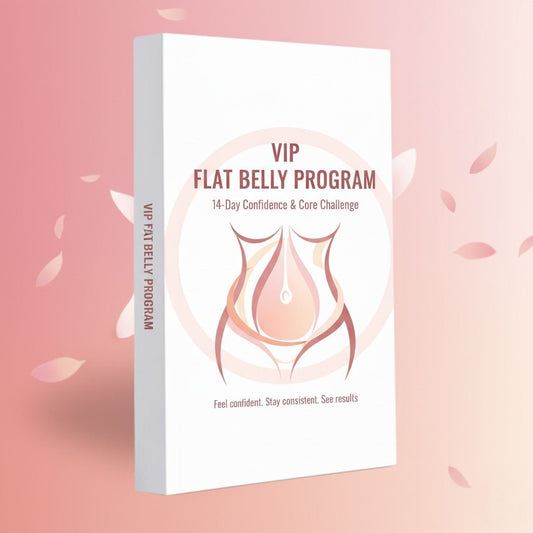 VIP FLAT BELLY PROGRAM 14-Day Confidence & Core Challenge